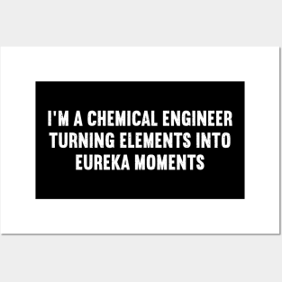 I'm a Chemical Engineer Posters and Art